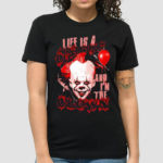 Life Is A Circus And I’m The Clown Shirt