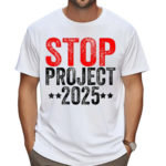 Stop Project 2025 Shirt