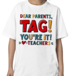 Retro Dear Parents Tag Youre It Teacher Shirt