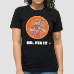 Mr Fix It Shirt