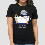 Live Laugh Toaster Bath Shirt