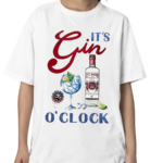 Its Gin O Clock Shirt