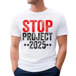 Stop Project 2025 Shirt