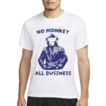 No Monkey All Business Shirt