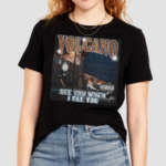 Volcano See You When I See You Shirt