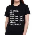 No Sleep Bus Club Another Club Plane Next Place Shirt