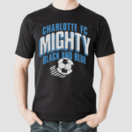 Charlotte Fc Mighty Black And Blue Shirt