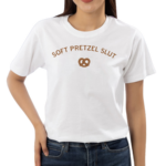 Soft Pretzel Slut Shirt