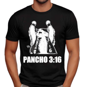 Todd Ferguson Pancho 3 16 Shirt