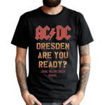 AC DC Dresden Are You Ready June 16 19 2024 Rinne shirt