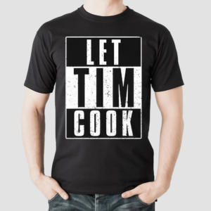 Let Tim Cook Shirt