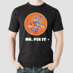 Mr Fix It Shirt