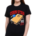 Corn Star Your Hole Is My Goal Shirt