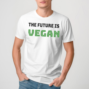 The Future Is Vegan Shirt