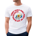 Jerks 80S I Want Peace Peace Peace Shirt