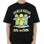 Pickle Squad Dillin And Chillin 2024 Shirt