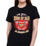 The Best Kind Of Dad An Arsenal Fan 2024 Shirt