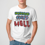 Zoe Bread Wedding Guest From Hell Shirt