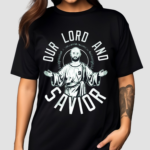 Our Lord And Savior Shirt