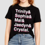 Trinity And Sophia And Mallory And Jaedyn And Crystal Shirt