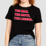 Miss Gender The Man The Moth The Legend Shirt