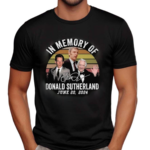 In Memory Of Donald Sutherland Rest In Peace Jun 20 2024 Fan Shirt