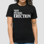 Neon Penisis Erection Shirt