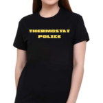 Thermostat Police 2024 Shirt