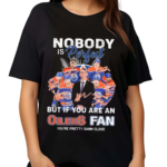 Nobody Is Perfect But If You Are An Edmonton Oilers Fan You Are Pretty Damn Close Signatures Shirt