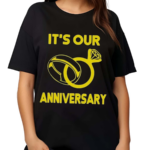 It Our Anniversary Shirt