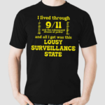 I Lived Through 9 11 And The Subsequent Abuses Of Power Shirt