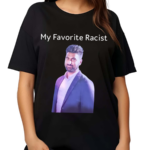 Professeur My Favorite Racist Shirt