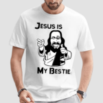 Jesus Is My Bestie Shirt