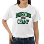 Reigning Champs 2024 Shirt