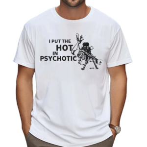 LIV Morgan I Put The Hot In Psychotic Shirt
