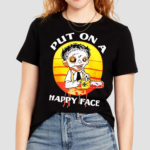 Leatherface Put On A Happy Face Horror Shirt