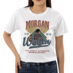 Morgan Wallen It Ain’T Always Home Runs 2024 Shirt