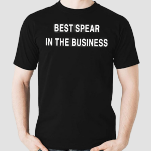 Best Spear In The Business Shirt