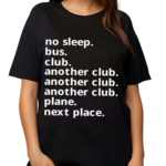 No Sleep Bus Club Another Club Plane Next Place Shirt