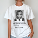 Everyone Has A Plan Until They Get Punched In The Face Mike Tyson Shirt