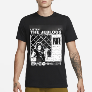 Nice The Jeblogs Listen To The Jeblogs Music 2024 Shirt