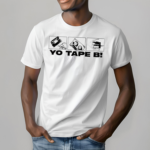 Yo Tape B Show Em How Its Done Shirt