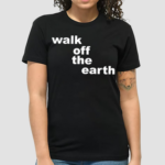 Walk Off The Earth Shirt