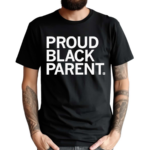 Proud Black Parent Shirt