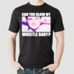 Josh Hutcherson Can You Blow My Whistle Baby Shirt