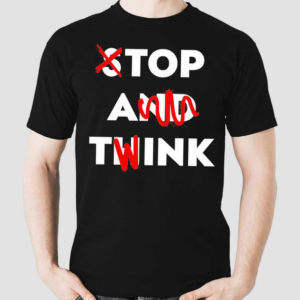 Stop And Twink Top A Tink Shirt