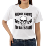 Nobody Now I’m A Lesbian Shirt