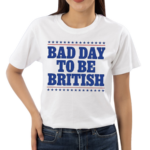 American Bad Day To Be British 2024 Shirt