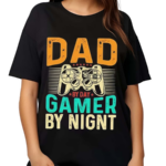 Dad By Day Gamer By Night Shirt