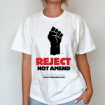 Reject Not Amend Shirt